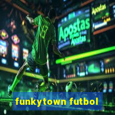 funkytown futbol